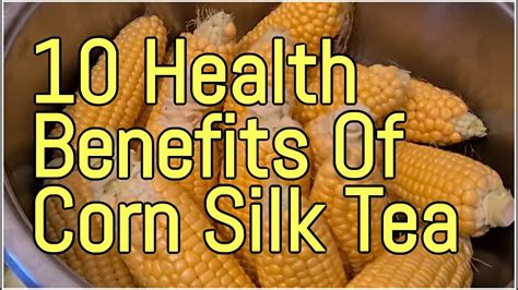 10 Amazing Benefits Of Corn Silk