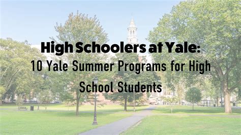 10 Yale Summer Programs For High Schoolers To Thrive