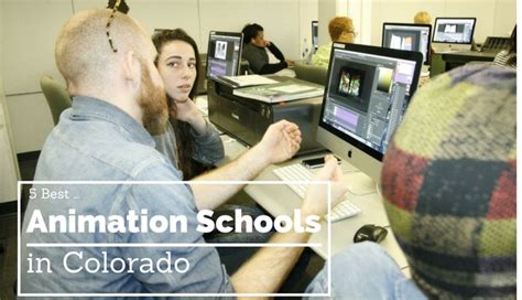 5 Animation Colleges In Colorado To Earn Your Degree