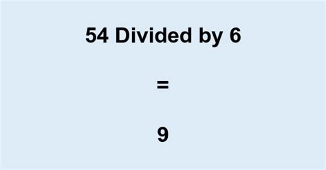 54 Divided By 6: Fast Answer Guaranteed