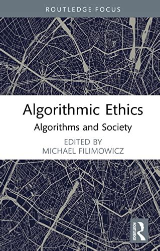 Algorithmic Ethics Algorithms And Society Kindle Edition By