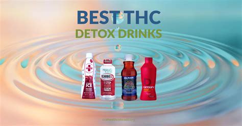 Best Thc Detox Drinks For Weed To Pass A Drug Test Oral Health