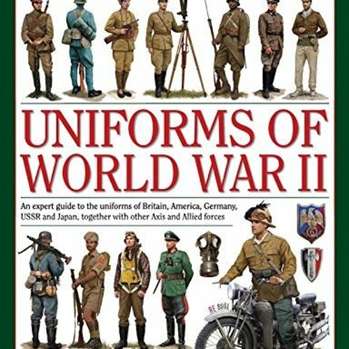 Buy An Illustrated Encyclopedia Of Uniforms Of World War Ii An Expert