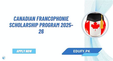 Canadian Francophonie Scholarship Program 2025 26