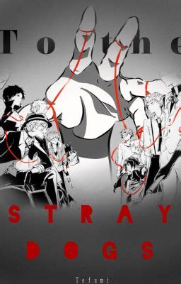 Chapter 7 Murder On D Street Part 2 From Another World Gn Reader X Bungou Stray Dogs Quotev