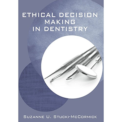 Ethical Decision Making In Dentistry By Suzanne Stucki Mccormick New