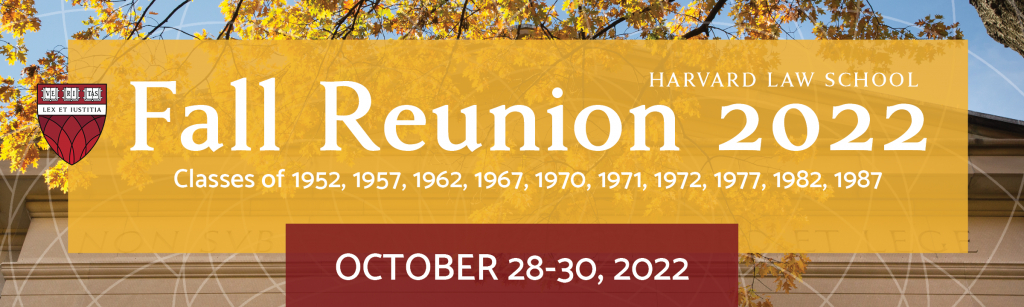 Fall Reunion 2022 Harvard Law School Harvard Law School