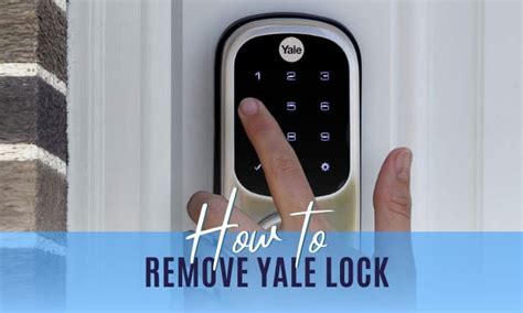 How To Remove Yale Lock Easy Steps In No Time