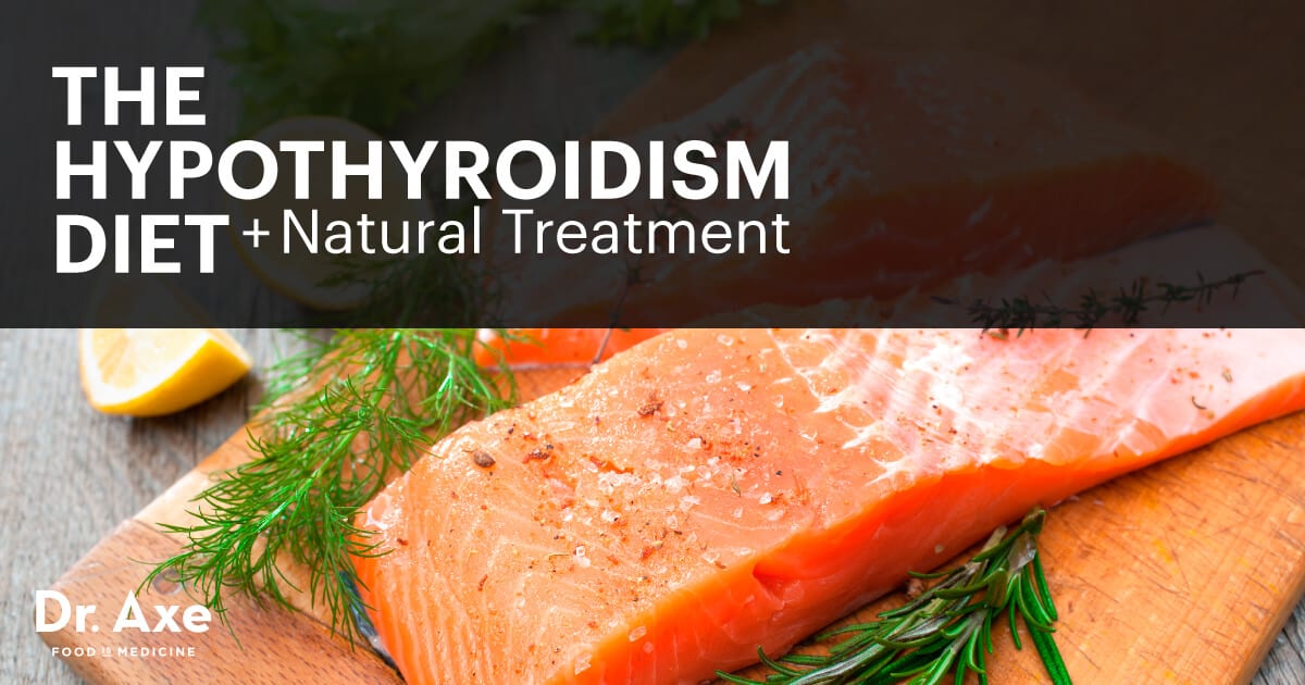 Hypothyroidism Diet 9 Top Natural Treatments Dr Axe