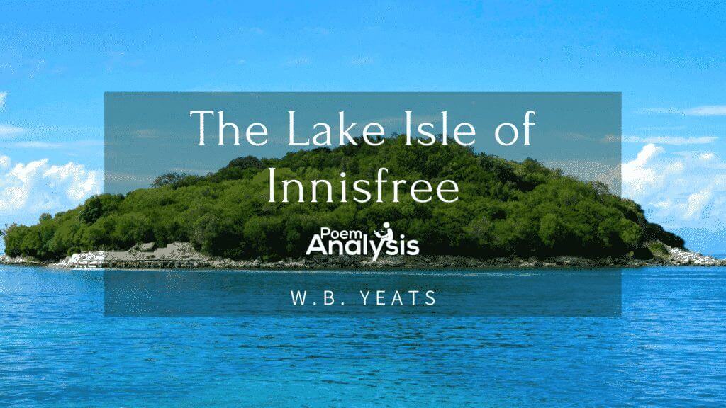 Innisfree Analysis: Unlocking Yeats' Meaning