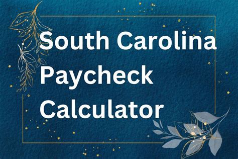 Sc Paycheck Calculator: Accurate Paychecks Guaranteed