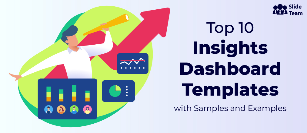 Top 10 Insights Dashboard Templates With Samples And Examples