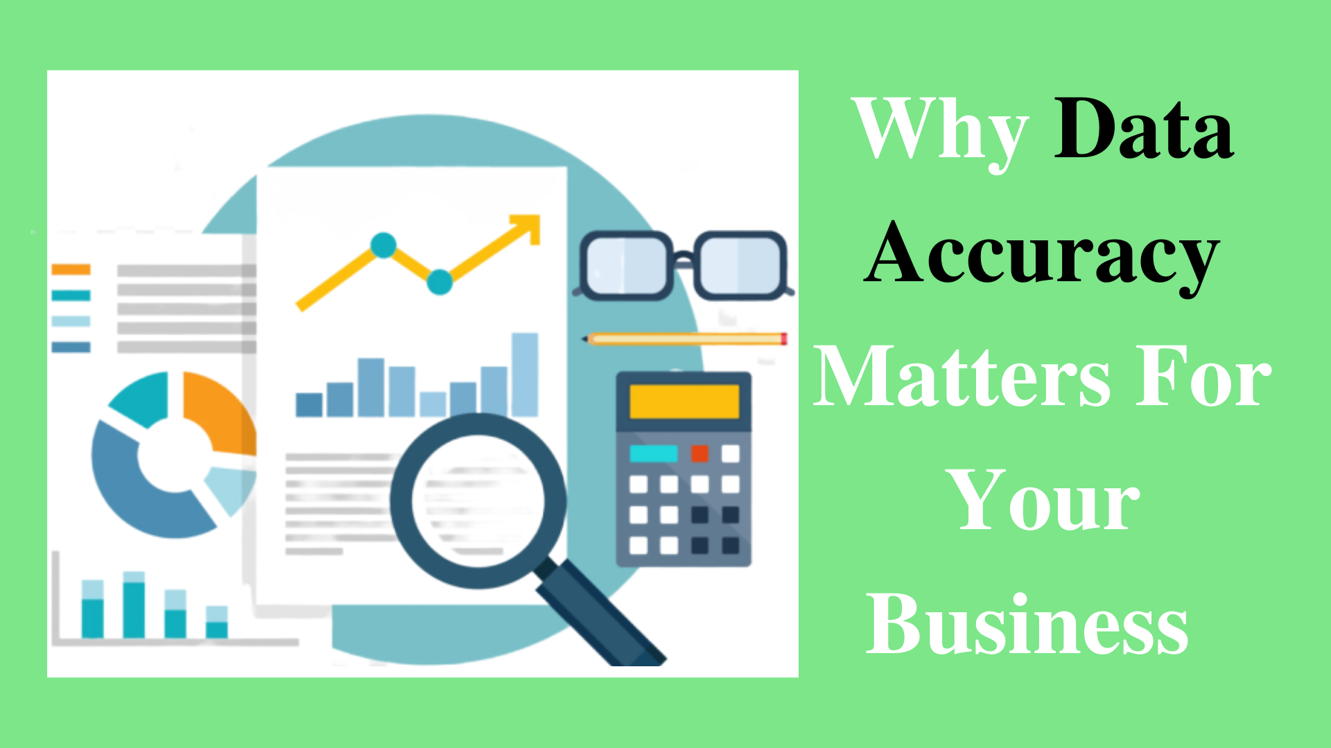 What Is Data Accuracy Why It Matters And How Companies Can Ensure They